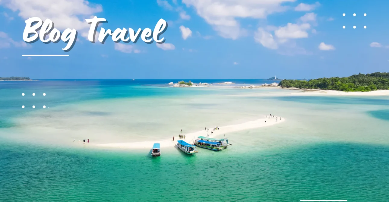 Paket Tour Belitung Terbaik – Wisata Belitung Murah, Open Trip & Honeymoon untuk Semua Kota Besar Indonesia
