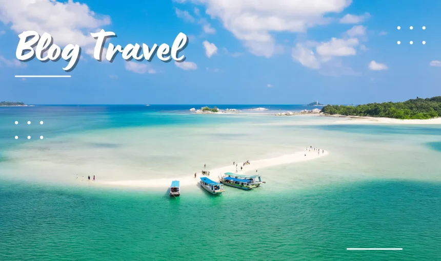 Paket Tour Belitung Terbaik – Wisata Belitung Murah, Open Trip & Honeymoon untuk Semua Kota Besar Indonesia